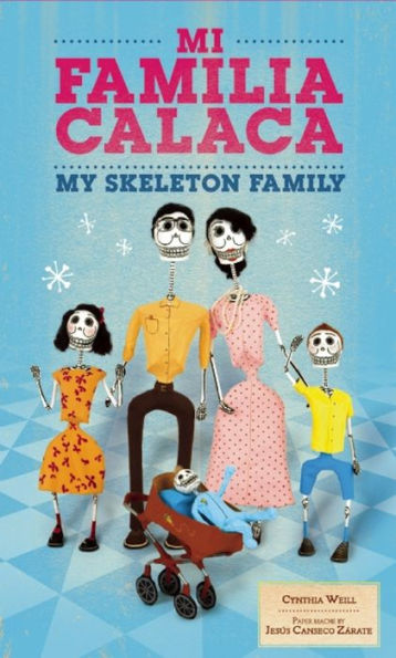 Mi Familia Calaca: A Mexican Folk Art Family in English and Spanish