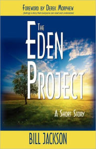 Title: The Eden Project: A Short Story, Author: Bill Jackson
