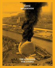 Free ebook downloads downloads Hippie Modernism: The Struggle for Utopia