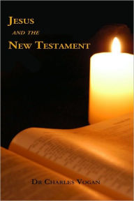 Title: Jesus and the New Testament, Author: Charles Vogan