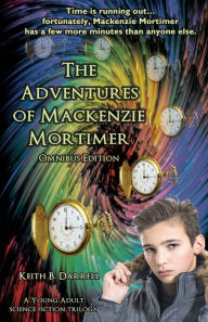 Title: The Adventures of Mackenzie Mortimer: Omnibus Edition, Author: Keith B. Darrell