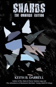 Title: Shards: The Omnibus Edition, Author: Keith B. Darrell