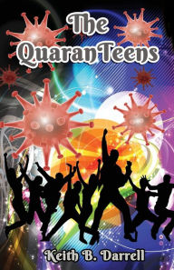 Title: The QuaranTeens, Author: Keith B Darrell