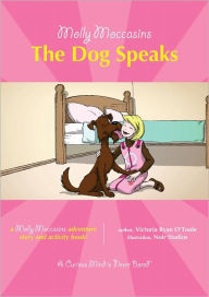 Title: Molly Moccasins -- The Dog Speaks, Author: Victoria Ryan O'Toole