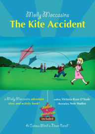 Title: The Kite Accident: Molly Moccasins, Author: Victoria O'Toole