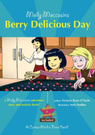 Title: Berry Delicious Day: Molly Moccasins, Author: Victoria O'Toole