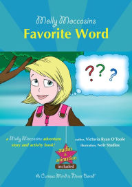 Title: Favorite Word: Molly Moccasins, Author: Victoria O'Toole