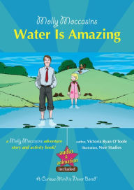 Title: Water Is Amazing: Molly Moccasins, Author: Victoria O'Toole