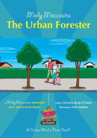 Title: The Urban Forester: Molly Moccasins, Author: Victoria O'Toole