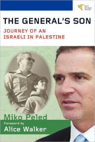 Title: The General's Son: Journey of an Israeli in Palestine, Author: Miko Peled