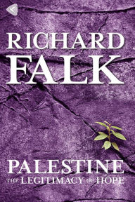 Title: Palestine: The Legitimacy of Hope, Author: Richard Falk