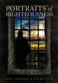 Title: Portraits of Righteousness, Author: Dave Anderson