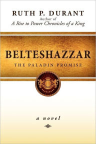 Title: Belteshazzar: The Paladin Promise, Author: Ruth Durant