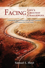 Title: Facing Life's Greatest Challenges, Author: Samuel Hoyt