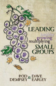 Title: Leading Healthy, Growing, Multiplying, Small Groups, Author: Rod Dempsey