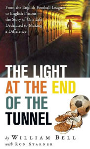 Title: The Light at the End of the Tunnel, Author: William Bell