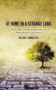 Title: At Home in a Strange Land, Author: William E. Brown