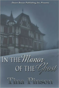 Title: In the Manor of the Ghost, Author: Tina Pinson