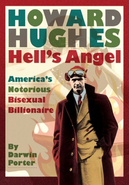 Howard Hughes, Hell's Angel: America's Notorious Bisexual Billionaire