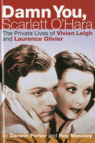 Title: Damn You, Scarlett O'Hara: The Private Lives of Vivien Leigh and Laurence Olivier, Author: Darwin Porter