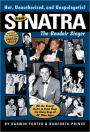 Frank Sinatra, The Boudoir Singer: All the Gossip Unfit to Print from the Glory Days of Ol' Blue Eyes