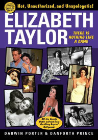 Title: Elizabeth Taylor: There is Nothing Like a Dame, Author: Darwin Porter