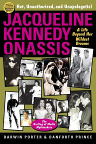 Title: Jacqueline Kennedy Onassis: A Life Beyond Her Wildest Dreams, Author: Darwin Porter