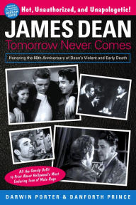 Title: James Dean: Tomorrow Never Comes, Author: Darwin Porter