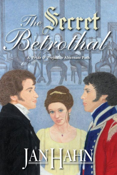 The Secret Betrothal - A Pride and Prejudice Alternate Path