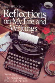 Title: Reflections On My Life & Writing, Author: Paul Brunton