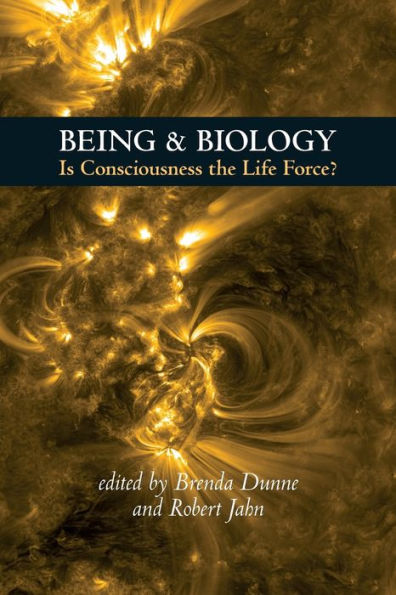 Being & Biology: Is Consciousness the Life Force?