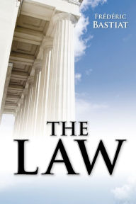 Title: The Law, Author: Frederic Bastiat