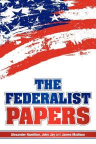 Title: The Federalist Papers, Author: Alexander Hamilton