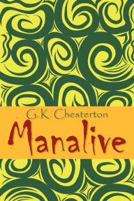 Title: Manalive, Author: G. K. Chesterton