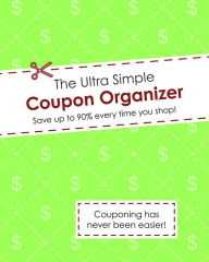 Title: The Ultra Simple Coupon Organizer, Author: Alex A. Lluch