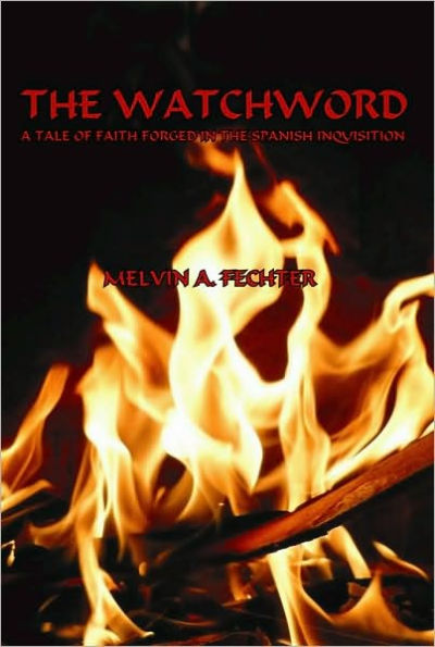 The Watchword : A Tale of Faith Forged in the Spanish Inquisition