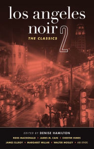 Title: Los Angeles Noir 2: The Classics, Author: Denise Hamilton