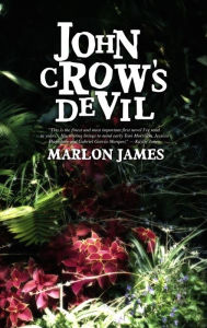 Title: John Crow's Devil, Author: Marlon James