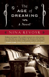 Title: The Age of Dreaming, Author: Nina Revoyr