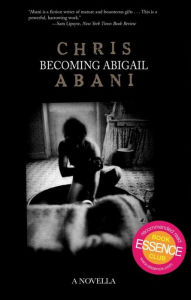 Title: Becoming Abigail, Author: Chris Abani