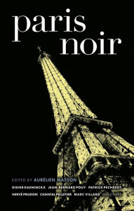 Title: Paris Noir (Akashic Noir), Author: Aurélien Masson