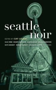 Title: Seattle Noir, Author: Curt Colbert