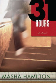 Title: 31 Hours, Author: Masha Hamilton