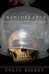 Title: Cranioklepty, Author: Colin Dickey