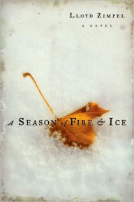 Title: A Season of Fire and Ice, Author: Lloyd Zimpel