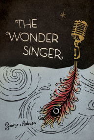 Title: The Wonder Singer, Author: George Rabasa