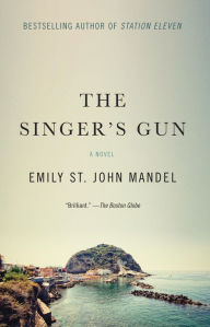 Title: The Singer's Gun, Author: Emily St. John Mandel