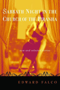 Title: Sabbath Night in the Church of the Piranha, Author: Ed Falco