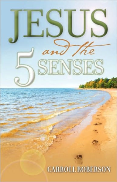 Jesus and the 5 Senses