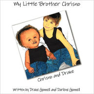 Title: My Little Brother Chrisno, Author: Drake Gunnell